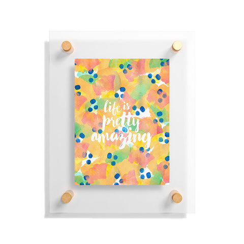 Hello Sayang Life Is Pretty Amazing Floating Acrylic Print