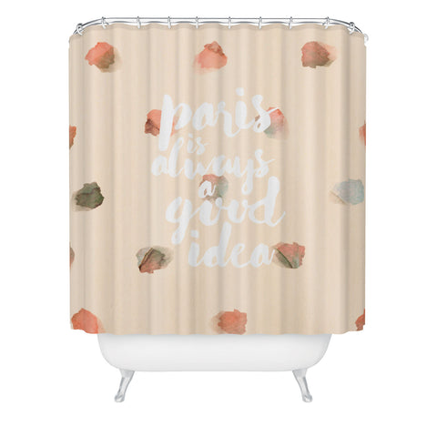 Hello Sayang Paris is Always A Good Idea Shower Curtain