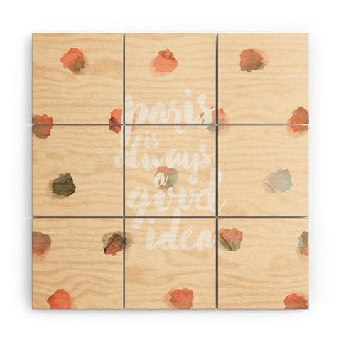 Hello Sayang Paris is Always A Good Idea Wood Wall Mural