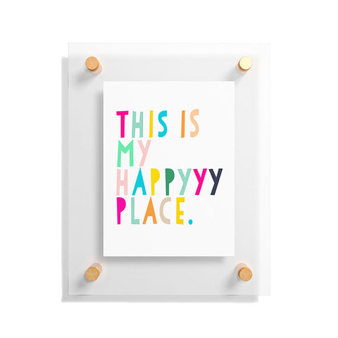 Hello Sayang This is My Happyyy Place Floating Acrylic Print