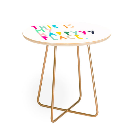 Hello Sayang This is My Happyyy Place Round Side Table