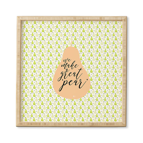 Hello Sayang We Make A Great Pear Framed Wall Art