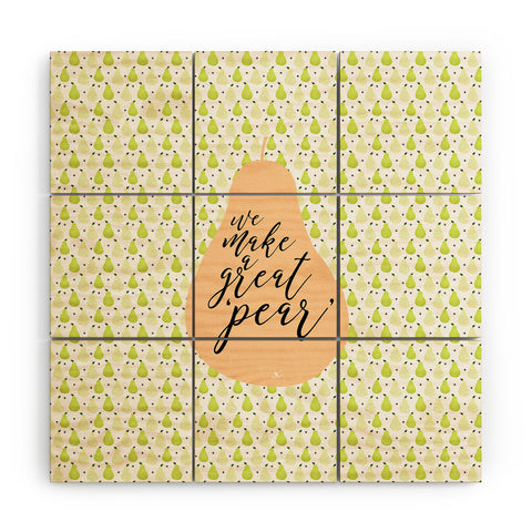Hello Sayang We Make A Great Pear Wood Wall Mural