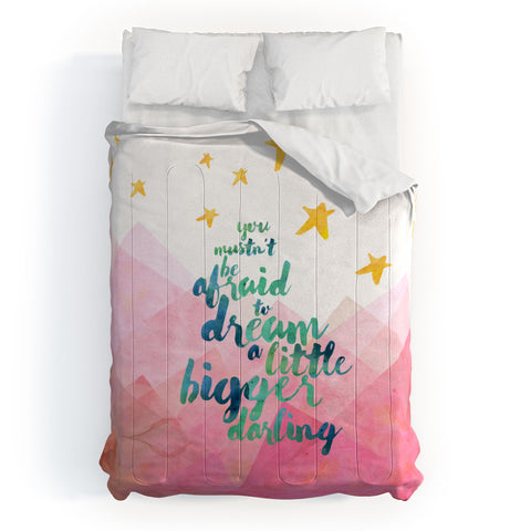 Hello Sayang You Mustnt Be Afraid To Dream A Little Bigger Darling Comforter