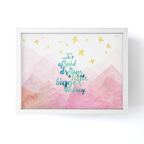 Hello Sayang You Mustnt Be Afraid To Dream A Little Bigger Darling Framed Mini Art Print