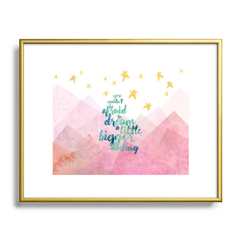 Hello Sayang You Mustnt Be Afraid To Dream A Little Bigger Darling Metal Framed Art Print