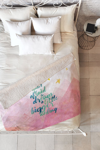 Hello Sayang You Mustnt Be Afraid To Dream A Little Bigger Darling Fleece Throw Blanket