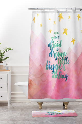 Hello Sayang You Mustnt Be Afraid To Dream A Little Bigger Darling Shower Curtain And Mat