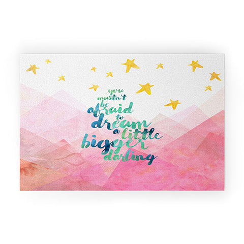 Hello Sayang You Mustnt Be Afraid To Dream A Little Bigger Darling Welcome Mat