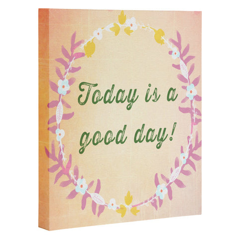 Hello Twiggs Today Is A Good Day Art Canvas