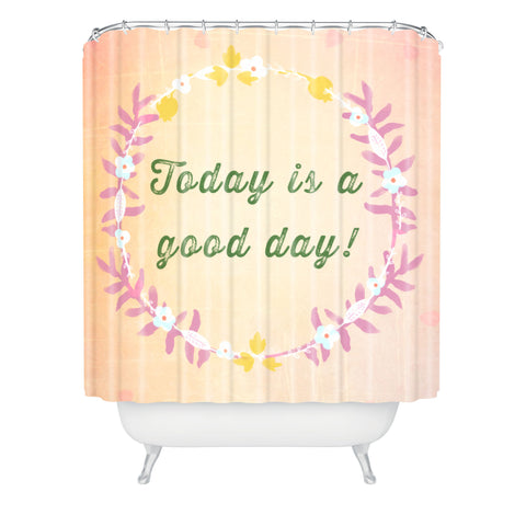 Hello Twiggs Today Is A Good Day Shower Curtain