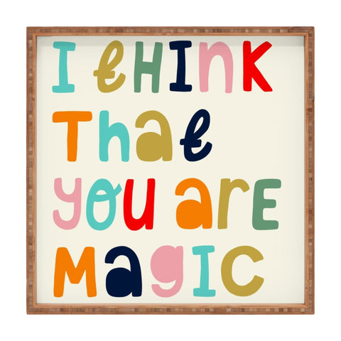 heycoco I think that you are magic Square Tray