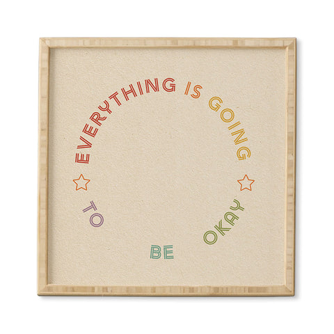 High Tied Creative Everything Is Going To Be Okay Framed Wall Art