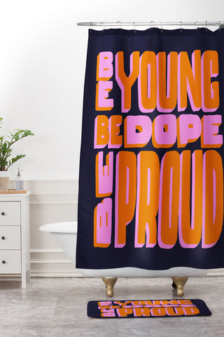 Jaclyn Caris Be Young Be Dope Be Proud Shower Curtain And Mat
