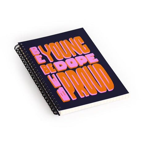 Jaclyn Caris Be Young Be Dope Be Proud Spiral Notebook