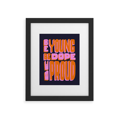 Jaclyn Caris Be Young Be Dope Be Proud Framed Art Print