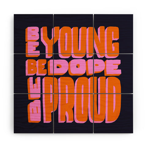 Jaclyn Caris Be Young Be Dope Be Proud Wood Wall Mural