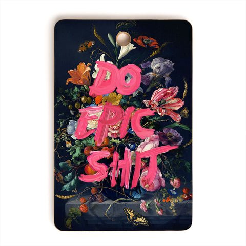 Jonas Loose Do Epic Shit Cutting Board Rectangle