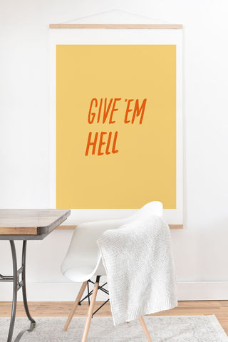 Julia Walck Give Em Hell Art Print And Hanger