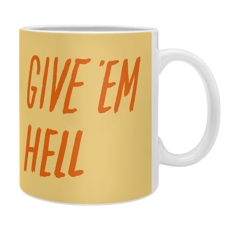 Julia Walck Give Em Hell Coffee Mug
