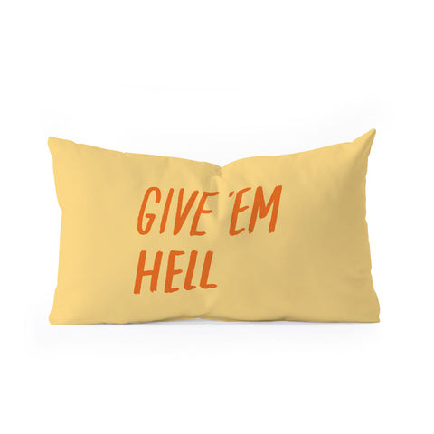 Julia Walck Give Em Hell Oblong Throw Pillow