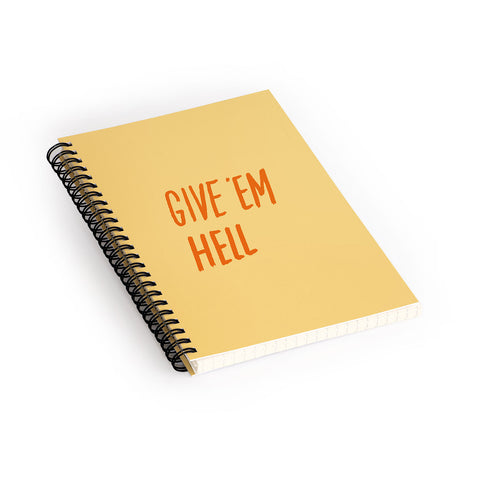 Julia Walck Give Em Hell Spiral Notebook