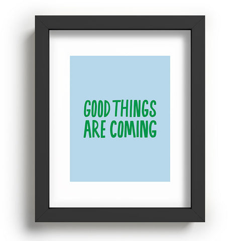 Julia Walck Good Things Are Coming 2 Recessed Framing Rectangle