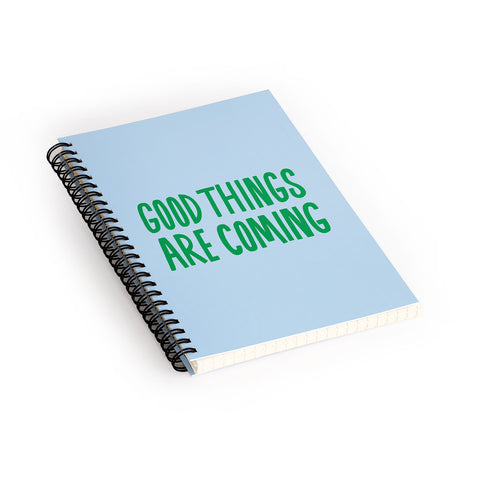Julia Walck Good Things Are Coming 2 Spiral Notebook