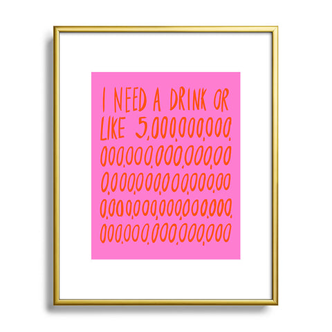 Julia Walck I Need a Drink Pink Metal Framed Art Print