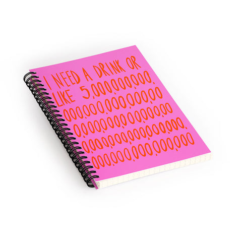 Julia Walck I Need a Drink Pink Spiral Notebook