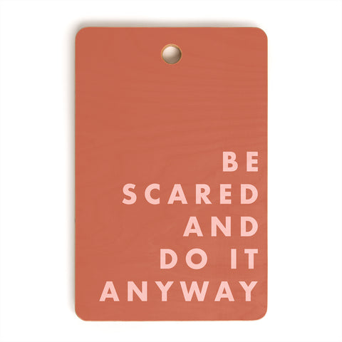 June Journal Be Scared Do It Anyway Cutting Board Rectangle