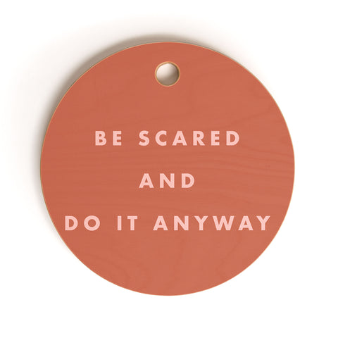 June Journal Be Scared Do It Anyway Cutting Board Round