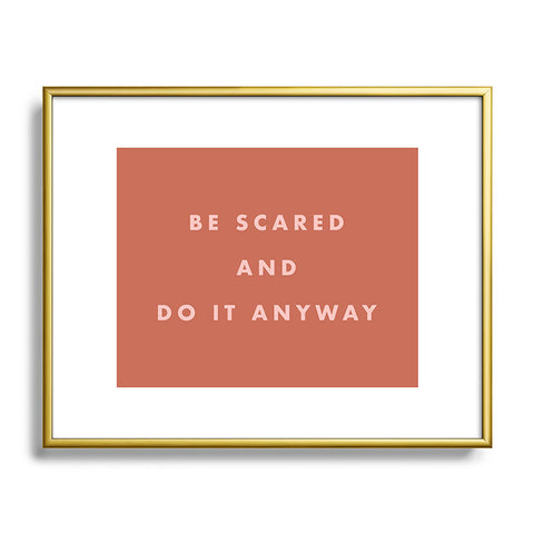 June Journal Be Scared Do It Anyway Metal Framed Art Print
