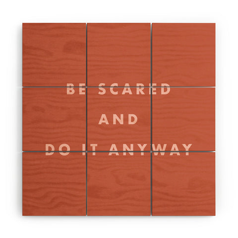 June Journal Be Scared Do It Anyway Wood Wall Mural