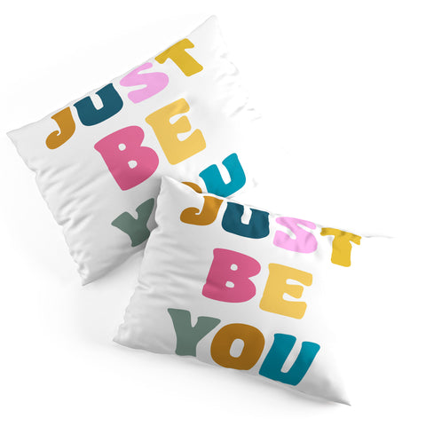 June Journal Colorful Just Be You Lettering Pillow Shams