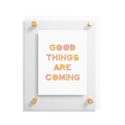 June Journal Good Things Are Coming 1 Floating Acrylic Print