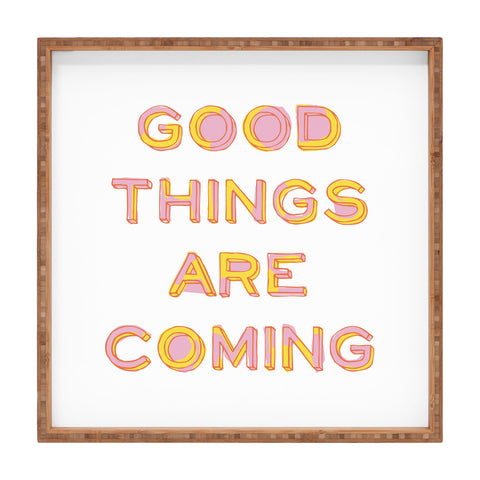 June Journal Good Things Are Coming 1 Square Tray