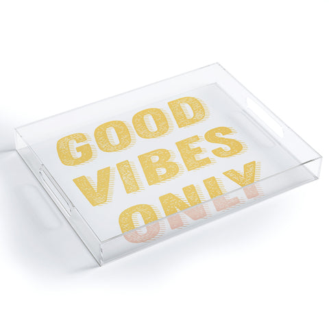 June Journal Good Vibes Only Bold Typograph Acrylic Tray