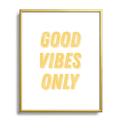 June Journal Good Vibes Only Bold Typograph Metal Framed Art Print