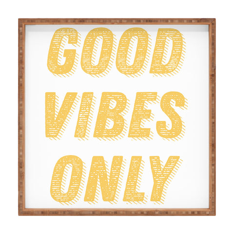 June Journal Good Vibes Only Bold Typograph Square Tray