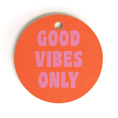 June Journal Good Vibes Only Cutting Board Round