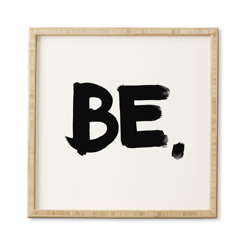 Kal Barteski BE BW Framed Wall Art