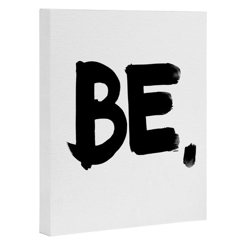 Kal Barteski BE BW Art Canvas