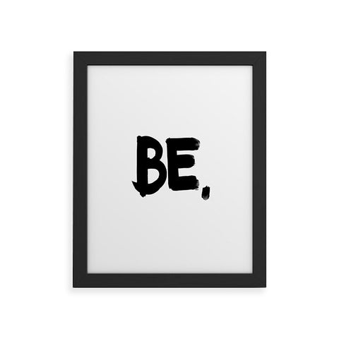 Kal Barteski BE BW Framed Art Print