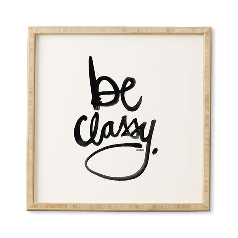 Kal Barteski Be Classy Framed Wall Art