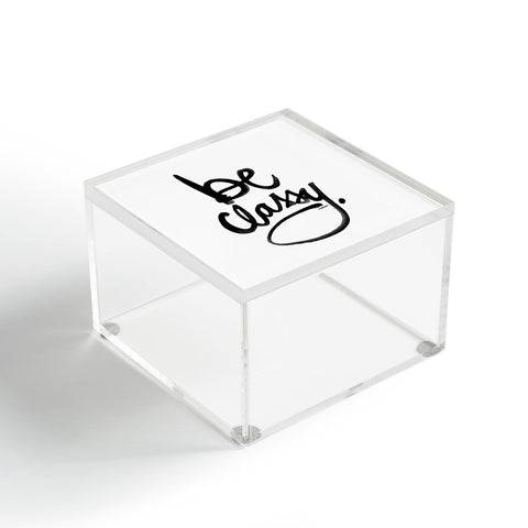 Kal Barteski Be Classy Acrylic Box