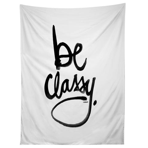 Kal Barteski Be Classy Tapestry
