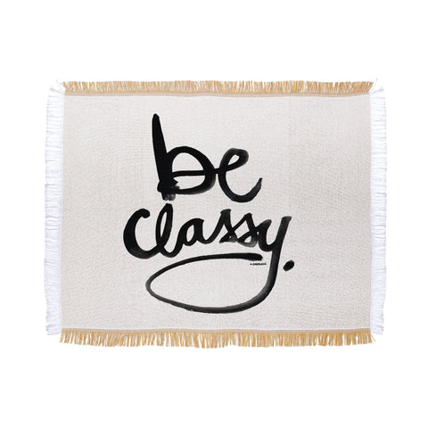 Kal Barteski Be Classy Throw Blanket
