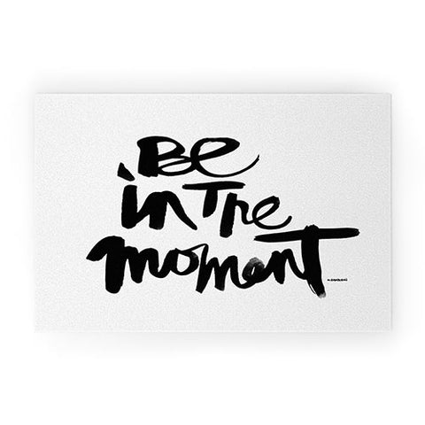 Kal Barteski Be In The Moment Welcome Mat