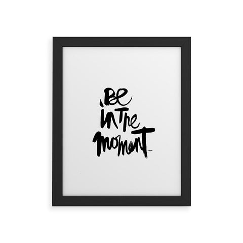Kal Barteski Be In The Moment Framed Art Print